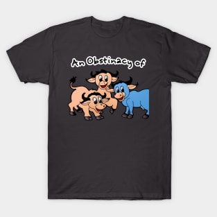 An Obstinacy of Buffalo T-Shirt